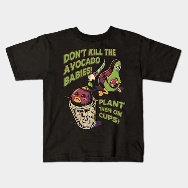 Don't Kill the Avocado Babies! Kids T-Shirt by Lima's